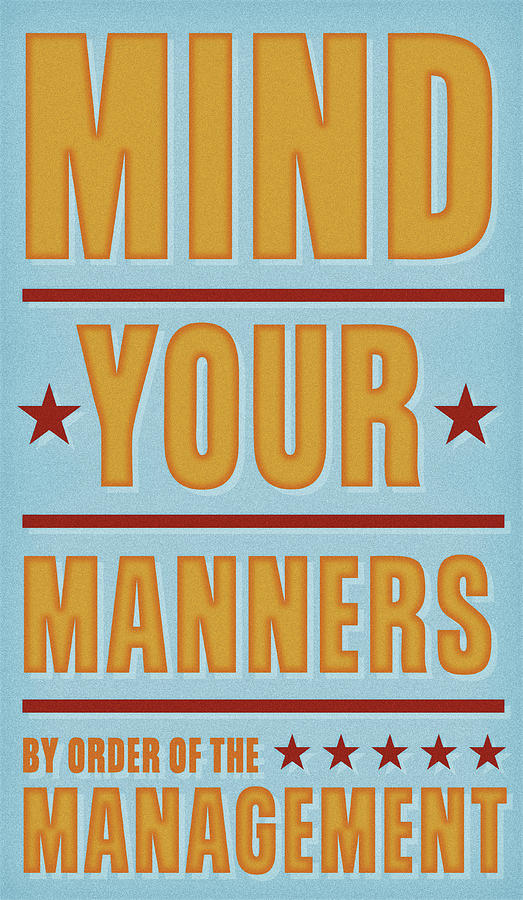 Typography Digital Art - Mind Your Manners by John W. Golden
