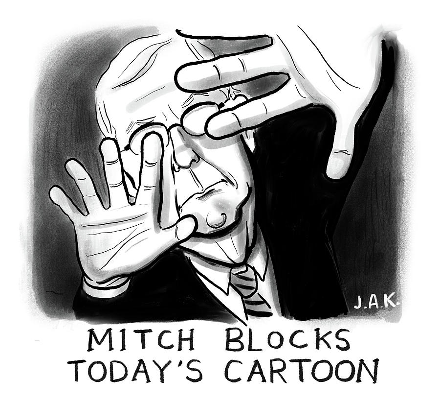Mitch Blocks Todays Cartoon Drawing by Jason Adam Katzenstein