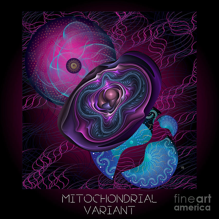 Mitochondrial Varant Four  Digital Art by Doug Morgan