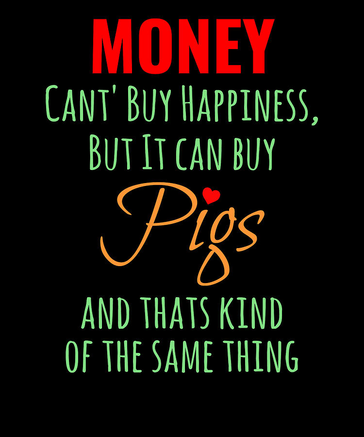 Money Cant Buy Happiness by Kaylin Watchorn Money Cant Buy Happiness by Kaylin Watchorn