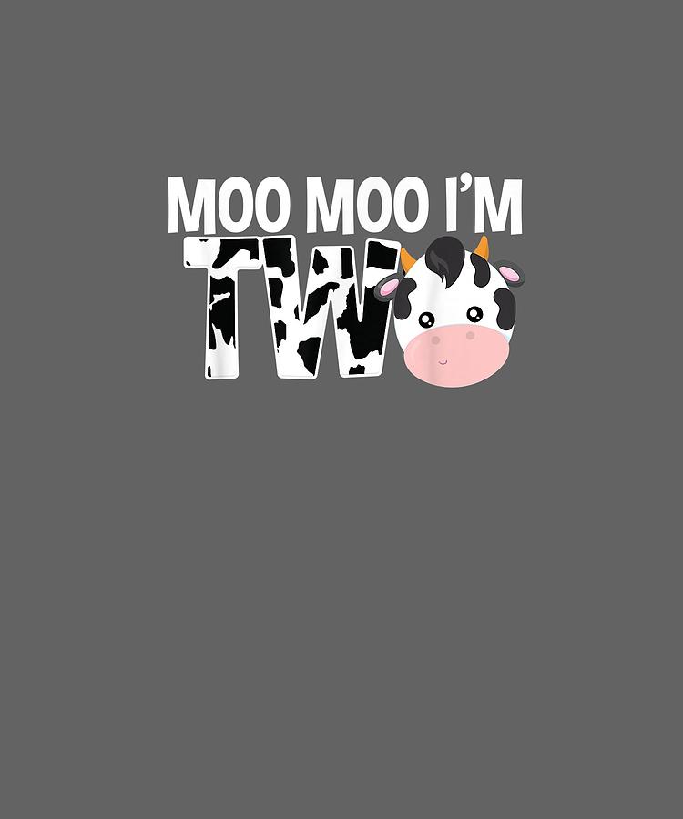 Moo Digital Art - Moo Moo Im Two 2nd Birthday Funny Cow Sounds Toddler Tee by Unique Tees Moo Digital Art - Moo Moo Im Two 2nd Birthday Funny Cow Sounds Toddler Tee by Unique Tees