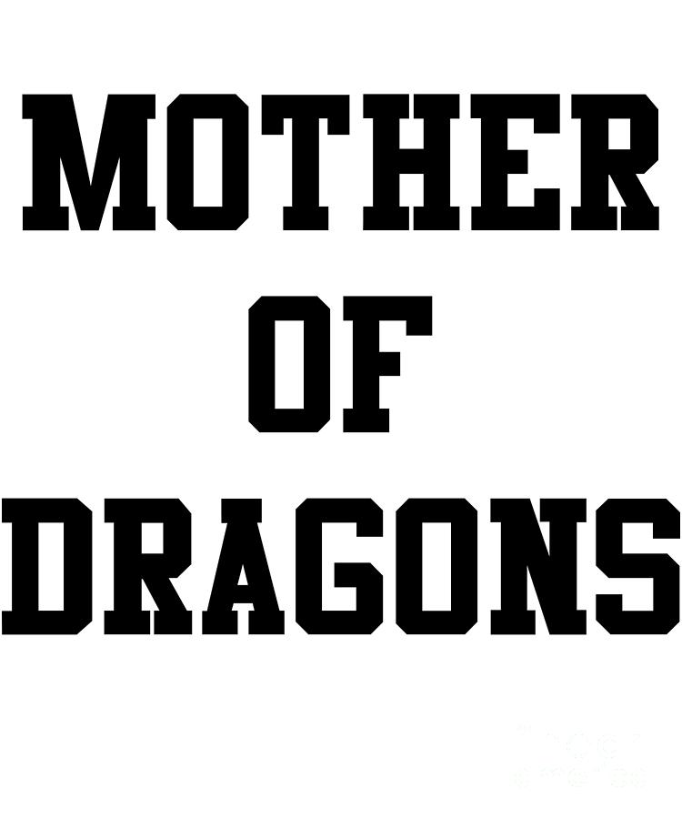 Mother Of Dragons by Flippin Sweet Gear Mother Of Dragons by Flippin Sweet Gear