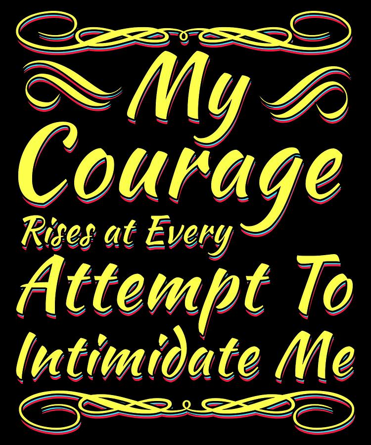 Motivational Courage Tshirt Design My Courage Mixed Media By Roland Andres