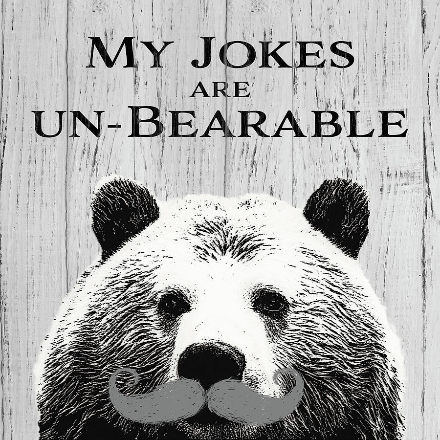 My Jokes Are Un-bearable Digital Art by Sd Graphics Studio - Fine Art ...