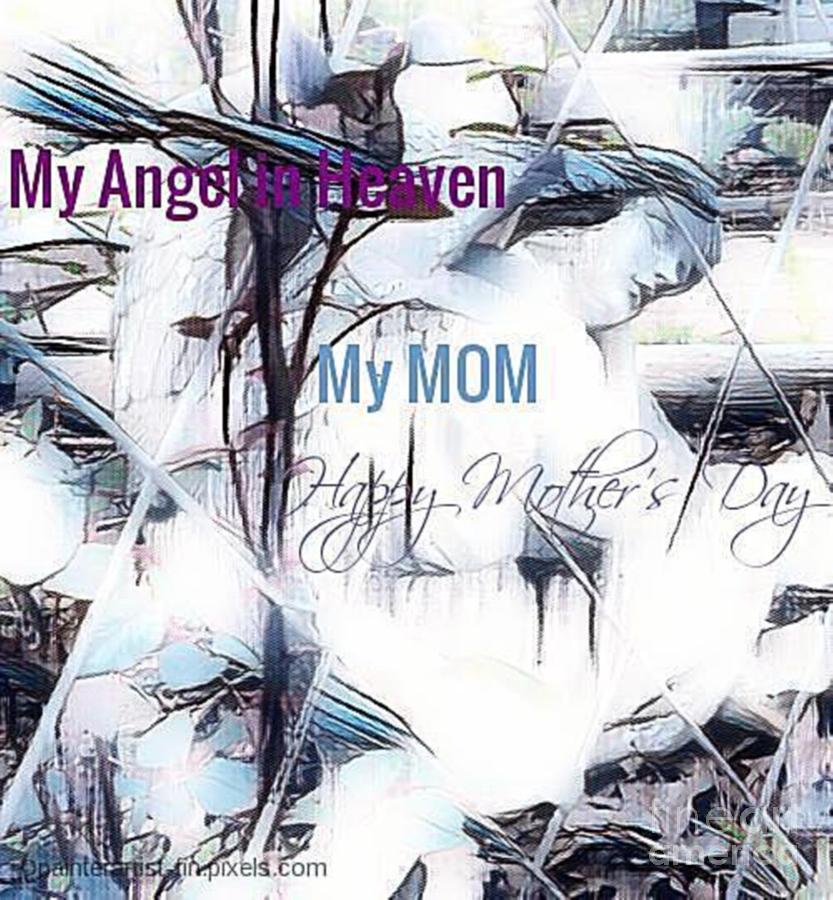Mother Mixed Media - My Mom my Angel in Heaven by PainterArtist FIN