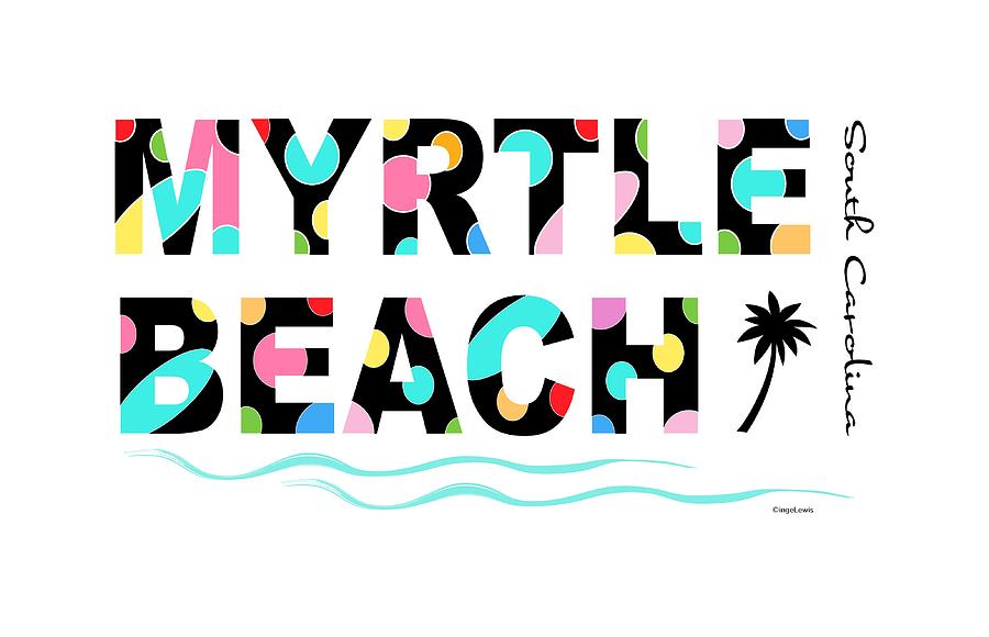 Myrtle Beach, South Carolina Pop Art, Typography Digital Art by Inge Lewis