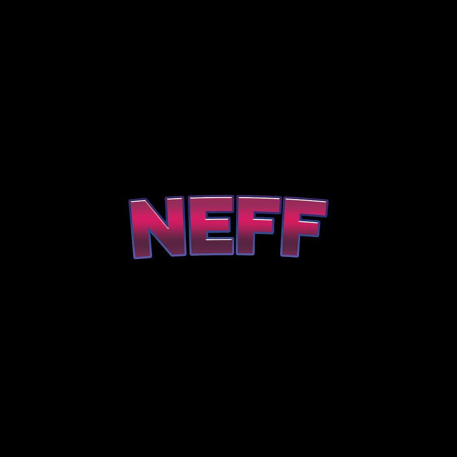 Neff #Neff Digital Art by TintoDesigns