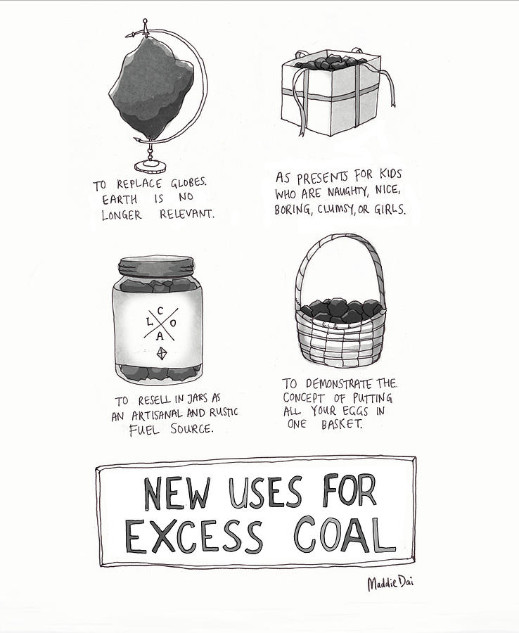 New Uses For Excess Coal Drawing by Maddie Dai