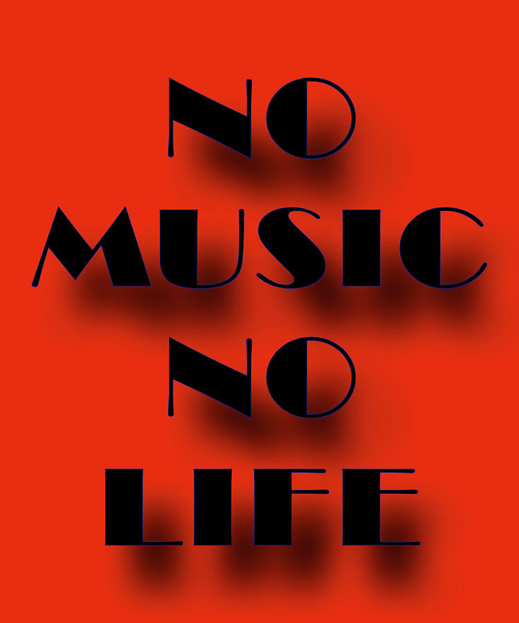 No Music No Life Digital Art By Dan Sproul