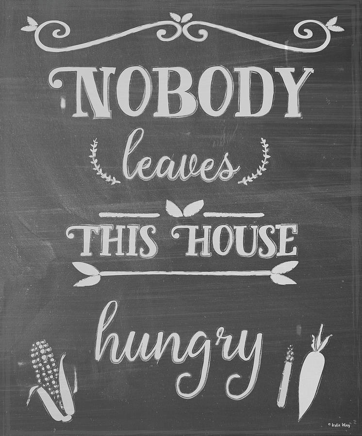Nobody Leaves This House Hungry Chalk Mixed Media by Leslie Wing