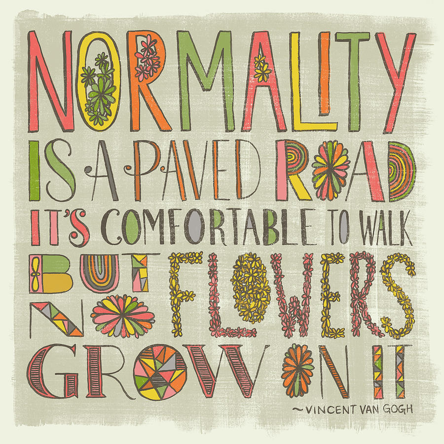 Normality is a Paved Road Its Comfortable to Walk But No Flowers Grow On It Van Gogh Painting by Jen Montgomery