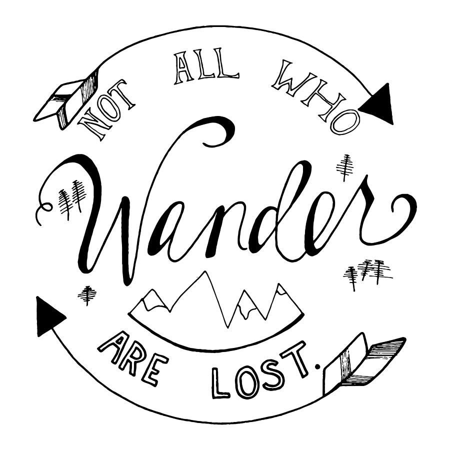 Not All Who Wander Are Lost Drawing by Line Upon Line Designs - Fine ...