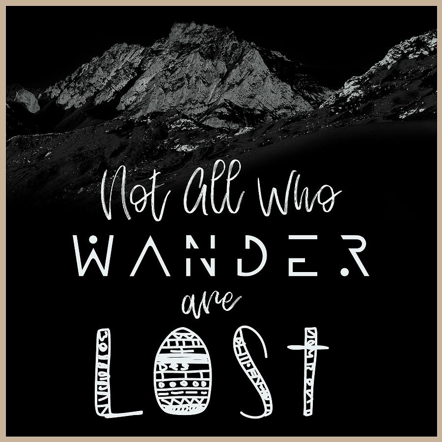 Not All Who Wander Are Lost Poster No05 Painting by Celestial Images ...