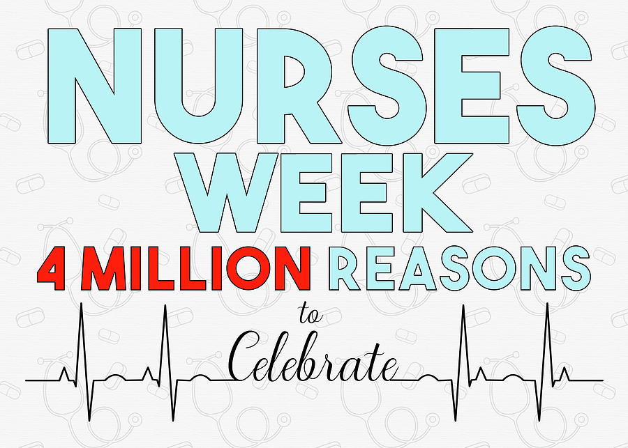 Nurses Week 4 Million Reasons Digital Art by Doreen Erhardt