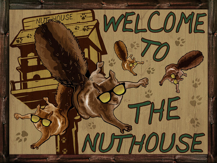 Squirrel Digital Art - Nuthouse Welcome2 by Ali Chris