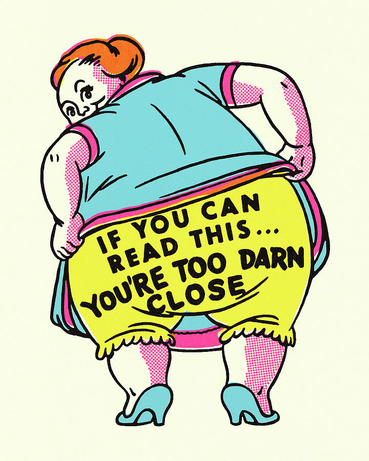 Vintage Drawing - Obese Woman With Saying On Her Rear End by CSA Images