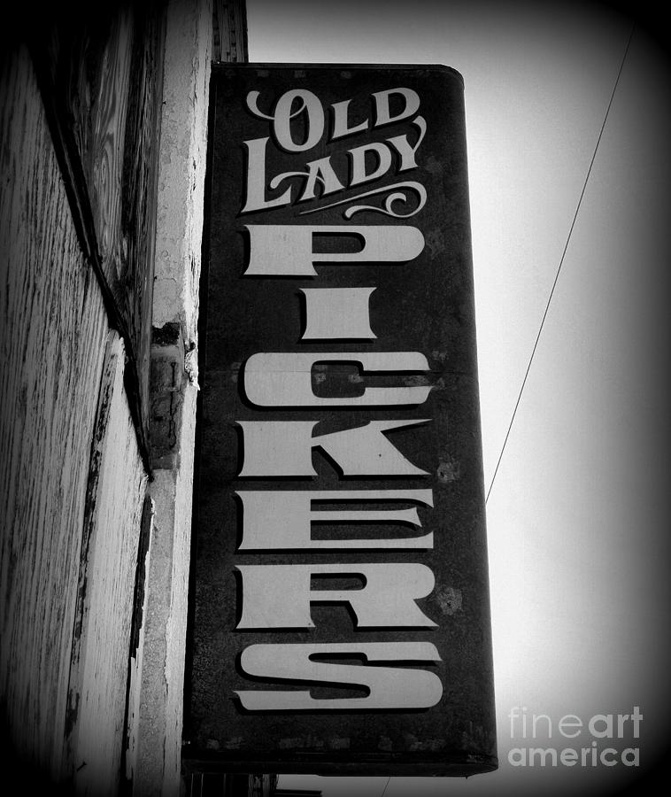 Sign Photograph - Old lady Pickers 2 by Tru Waters