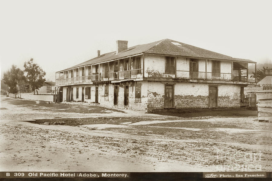 Old Photograph - Old Pacific Hotel Adobe Monterey  1890 by Monterey County Historical Society