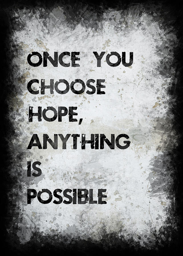 Once You Choose Hope Photograph by Ricky Barnard