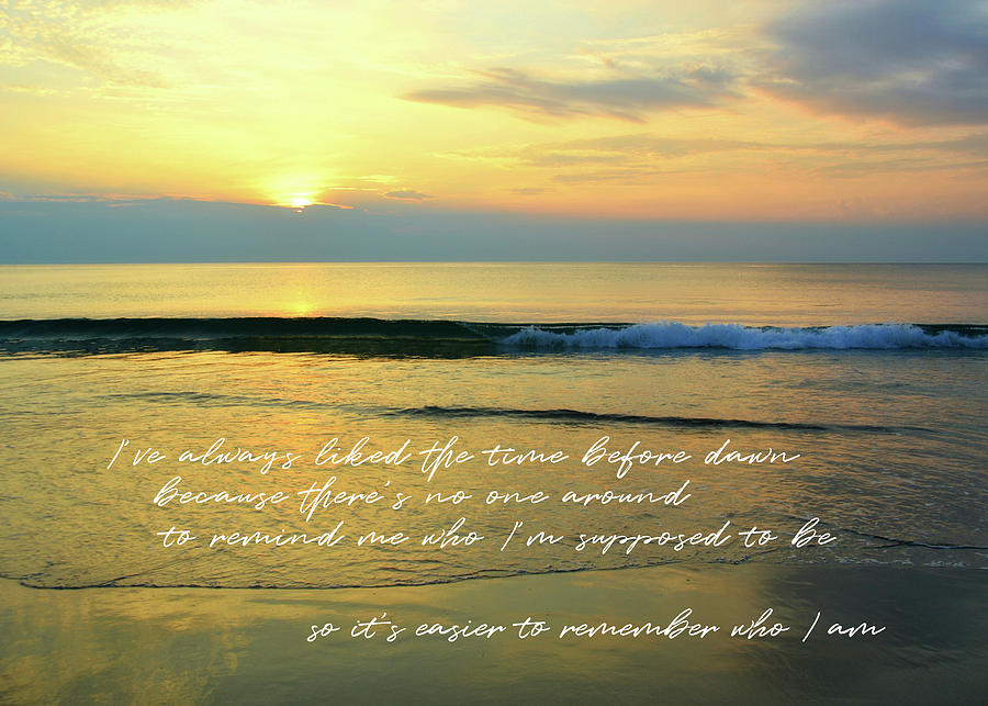 OPENING SCENE quote Photograph by Jamart Photography