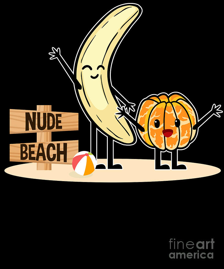 Orange You Ready Nude Beach Banana Digital Art By Sassy Lassy Fine Art America 