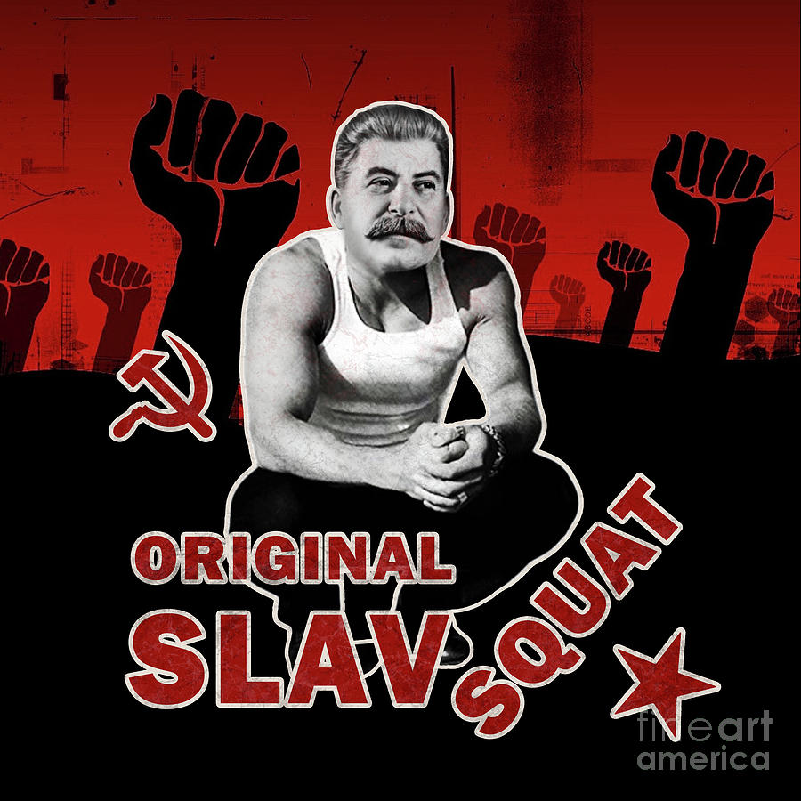 Original Slav Squat - Stalin Digital Art by Valentina Hramov - Fine Art  America