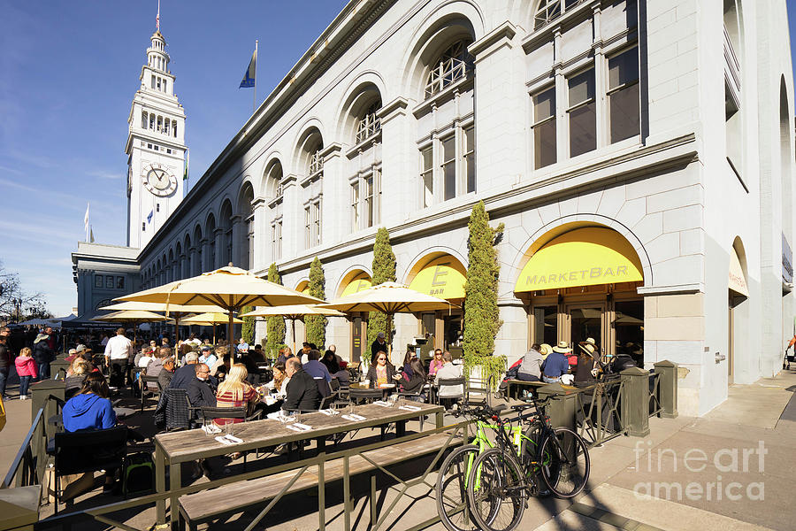 Outdoor Dining At the San Francisco Ferry Building Market Bar DSC6757 Photograph by Wingsdomain Art and Photography