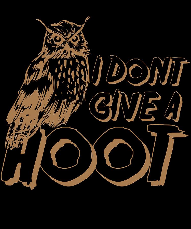 Owl Hoot Funny Pun Apparel Digital Art By Michael S