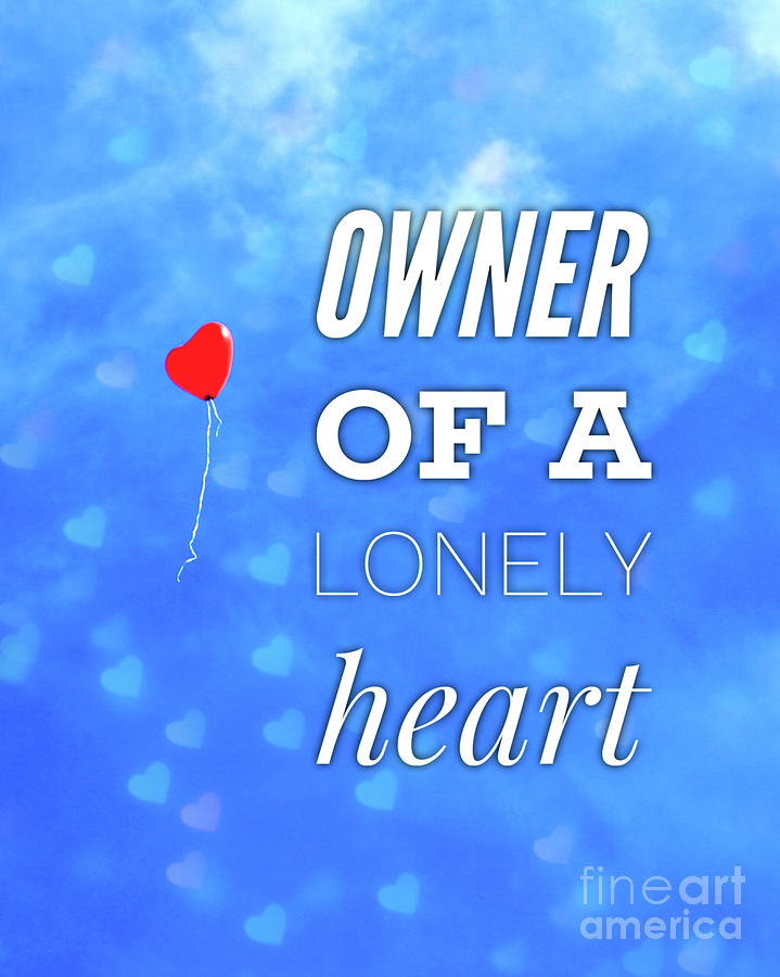 Owner Of A Lonely Heart Digital Art