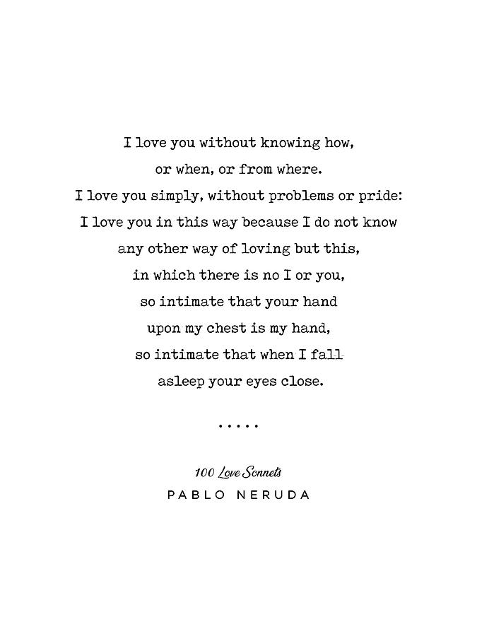 Pablo Neruda Quote 01 - 100 Love Sonnets - Minimal, Sophisticated, Modern, Classy Typewriter Print Mixed Media
