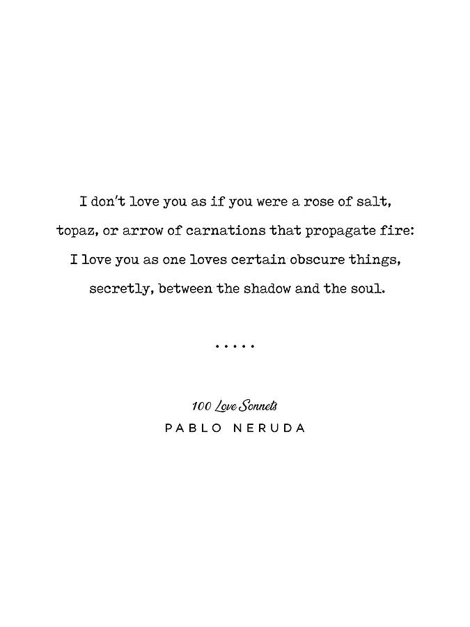 Pablo Neruda Quote 05 - 100 Love Sonnets - Minimal, Sophisticated, Modern, Classy Typewriter Print Mixed Media