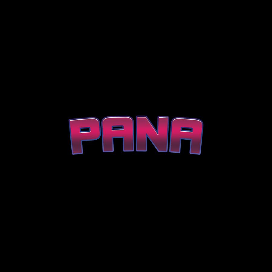 Pana #Pana Digital Art by TintoDesigns