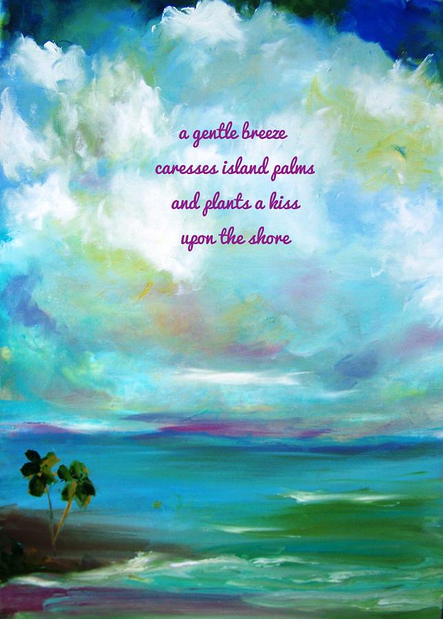 Gentle Painting - Paradise by Patricia Clark Taylor