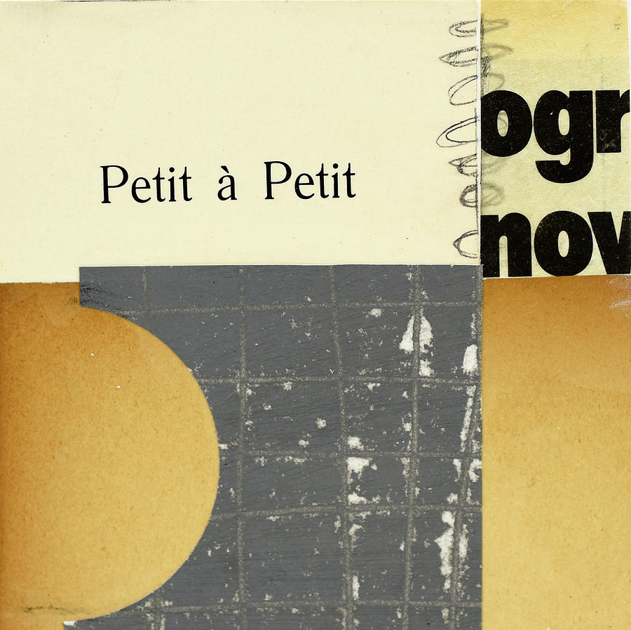 Typography Mixed Media - Petit a Petit by Leslie Rottner