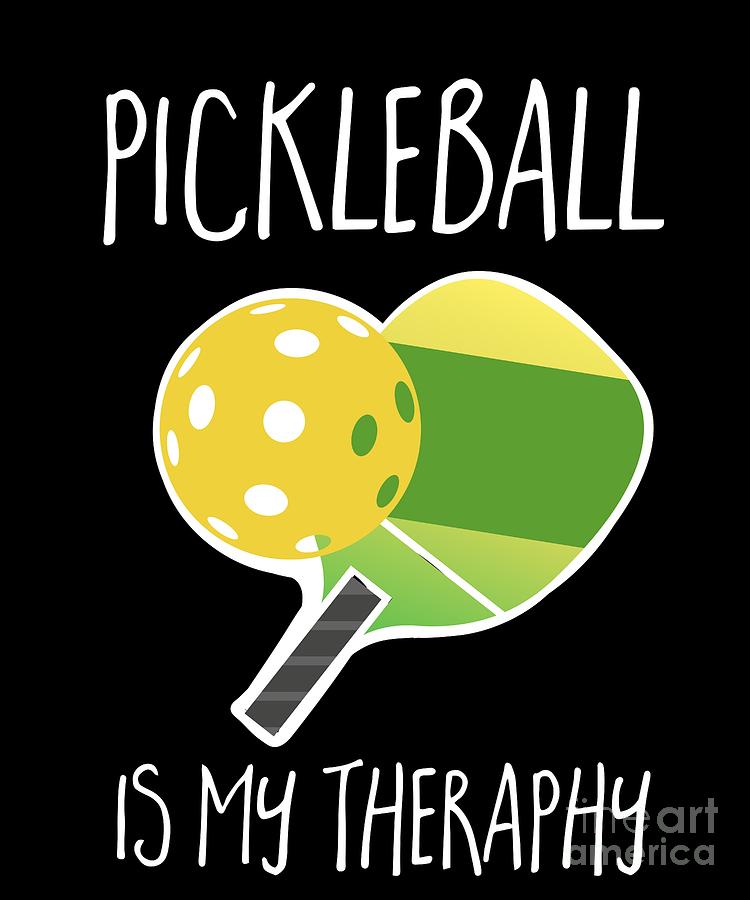 Pickleball Is My Therapy Funny Pickleball Tshirt Drawing by Noirty Designs