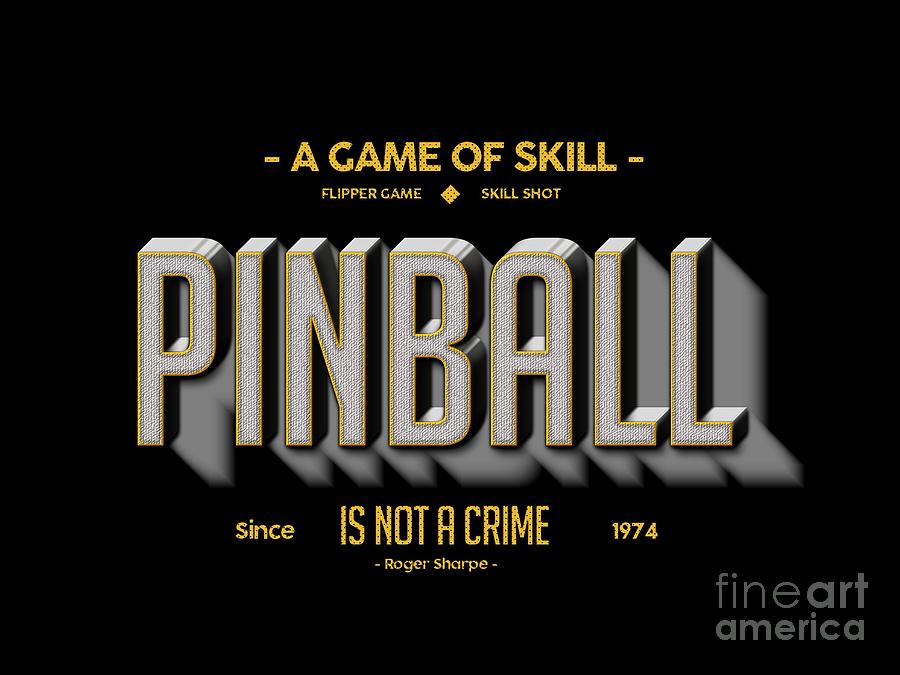 Pinball is not a crime Digital Art by Edward Fielding