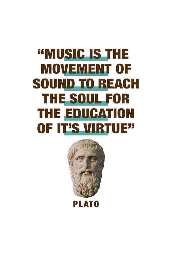 Plato Quote Music Is The Movement Of Sound To Reach The