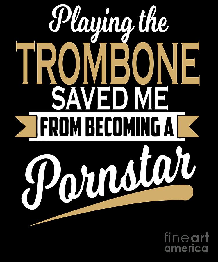 Funny Quote Digital Art - Playing The Trombone Saved Me Funny Gift by Dusan Vrdelja