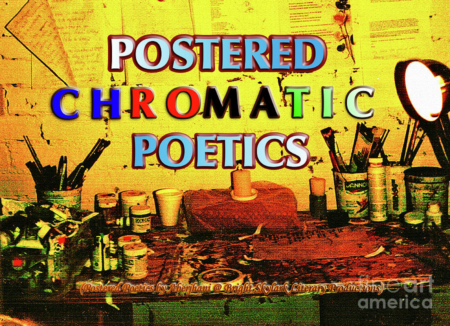 Postered Chromatic Poetics Photograph by Aberjhani