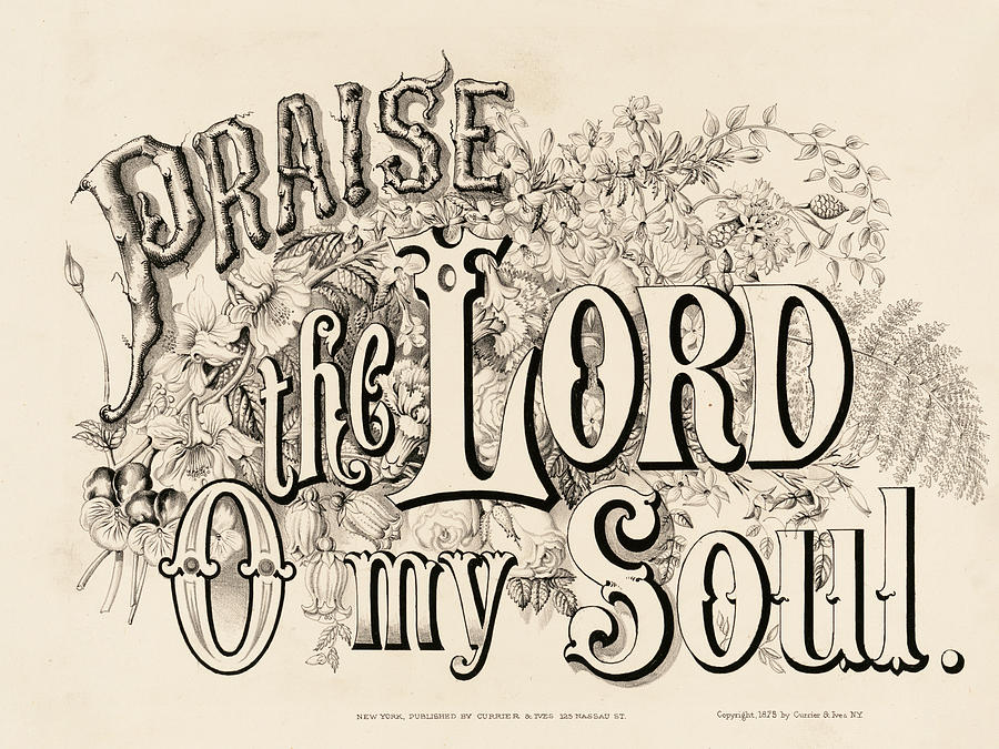 Flower Painting - Praise The Lord O My Soul, 1875 by American School