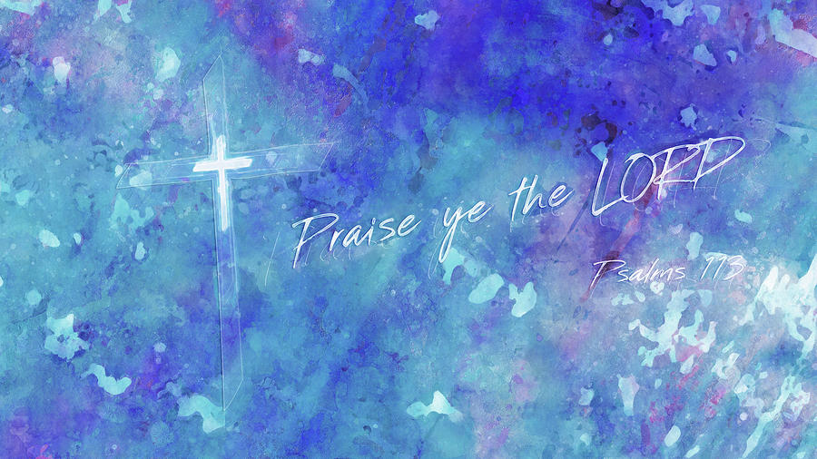 Praise ye the LORD Digital Art by Payet Emmanuel