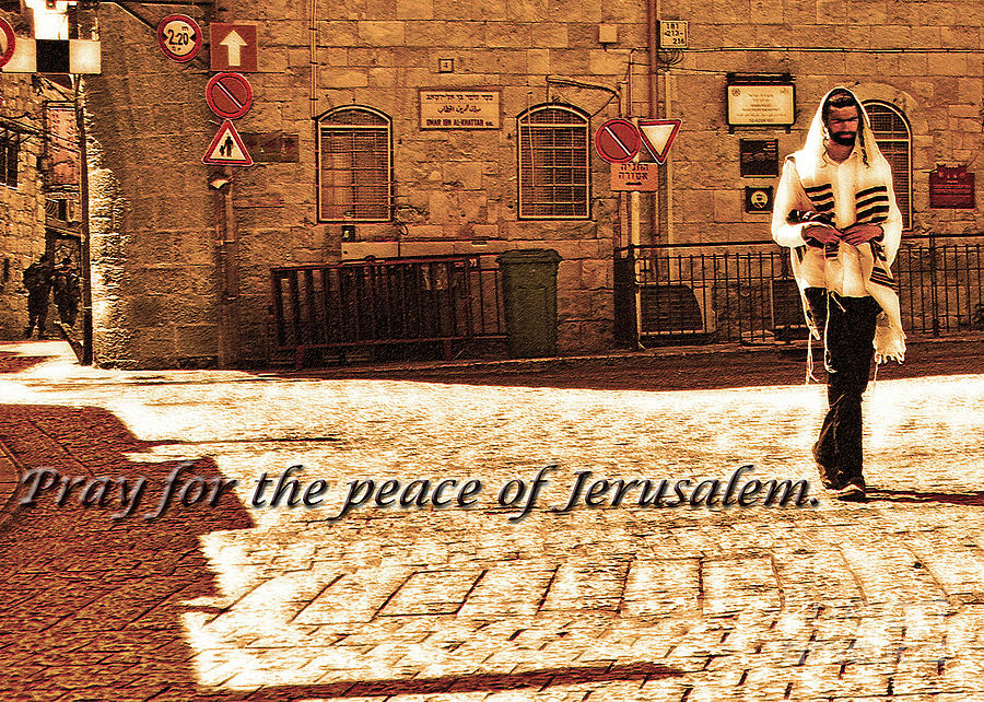 Pray For The Peace Of Jerusalem Photograph by Lydia Holly