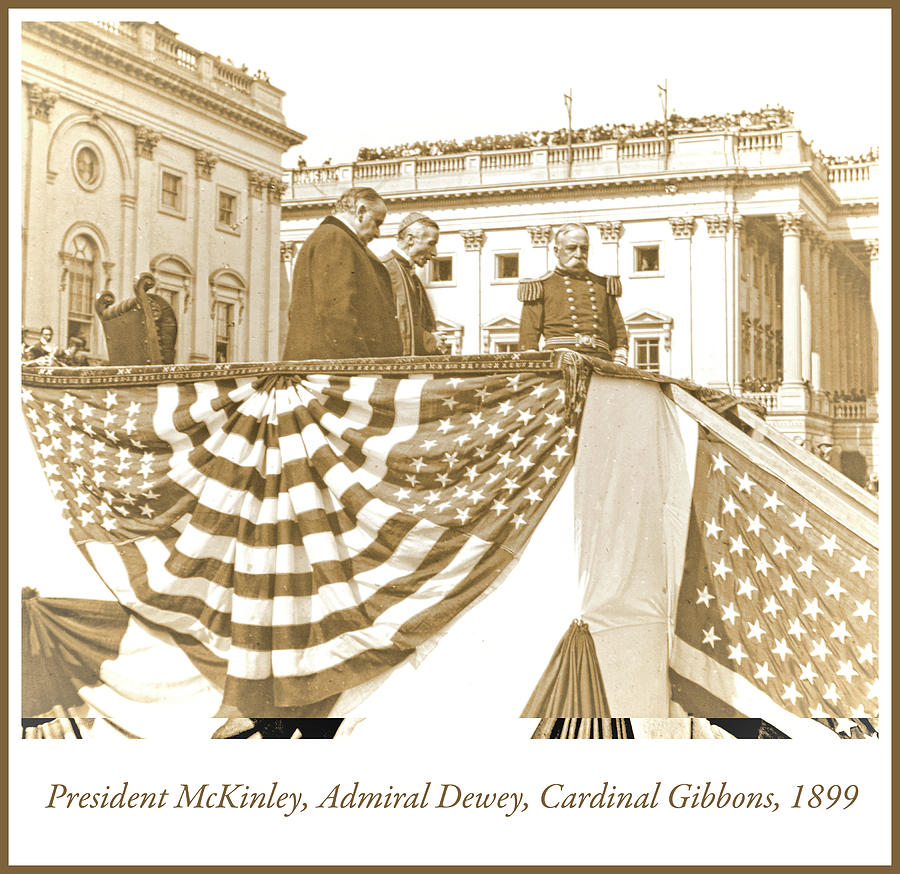 President McKinley, Admiral Dewey, Cardinal Gibbons, 1899, Vinta Photograph by A Macarthur Gurmankin