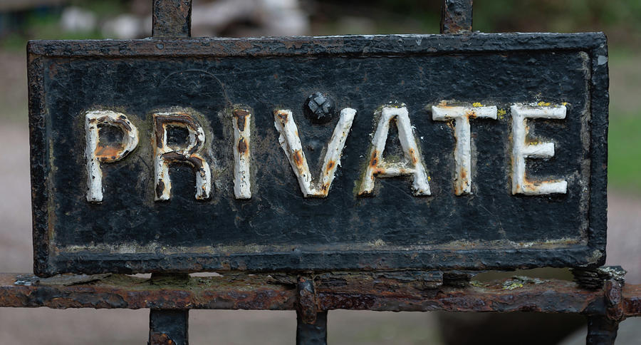 Private sign with rusted white letters Photograph by Scott Lyons