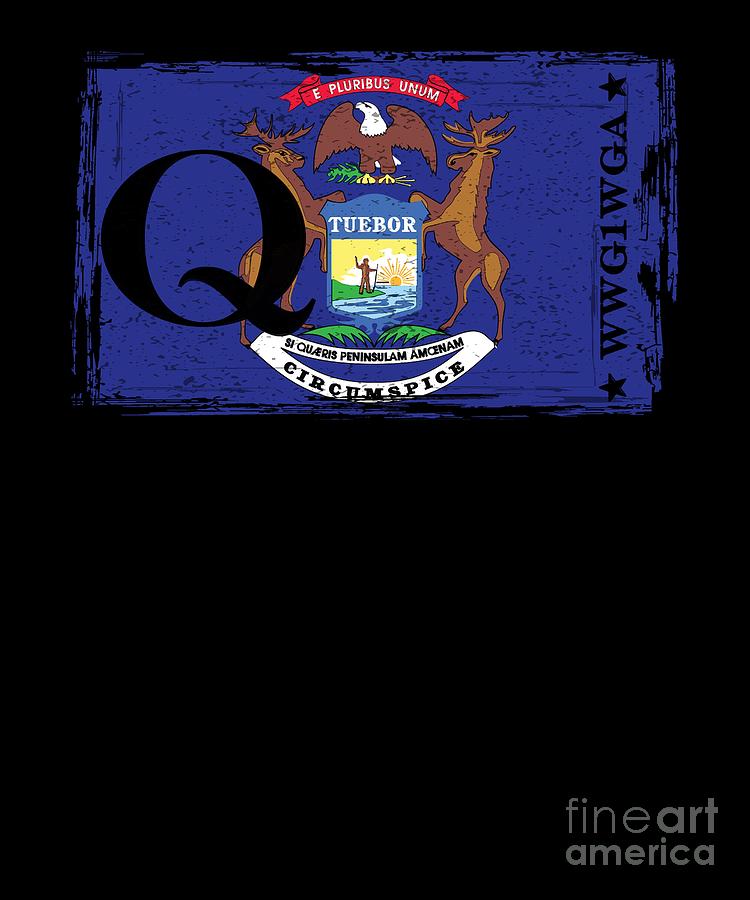 qanon wwg1wga q anon great awakening michigan flag digital art by henry b qanon wwg1wga q anon great awakening michigan flag by henry b