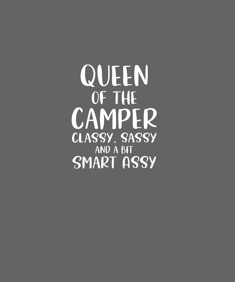 Queen Of The Camper Classy Sassy And A Bit Smart Assy Pullover Tee Digital Art By Awesome Tees