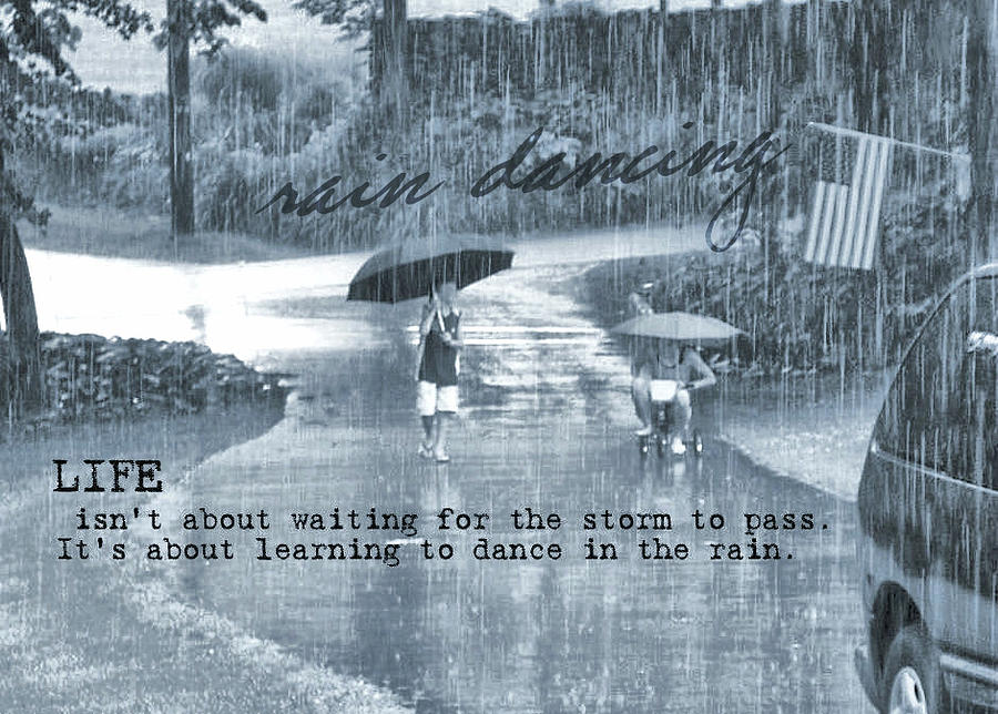 RAIN DANCE quote Photograph by JAMART Photography