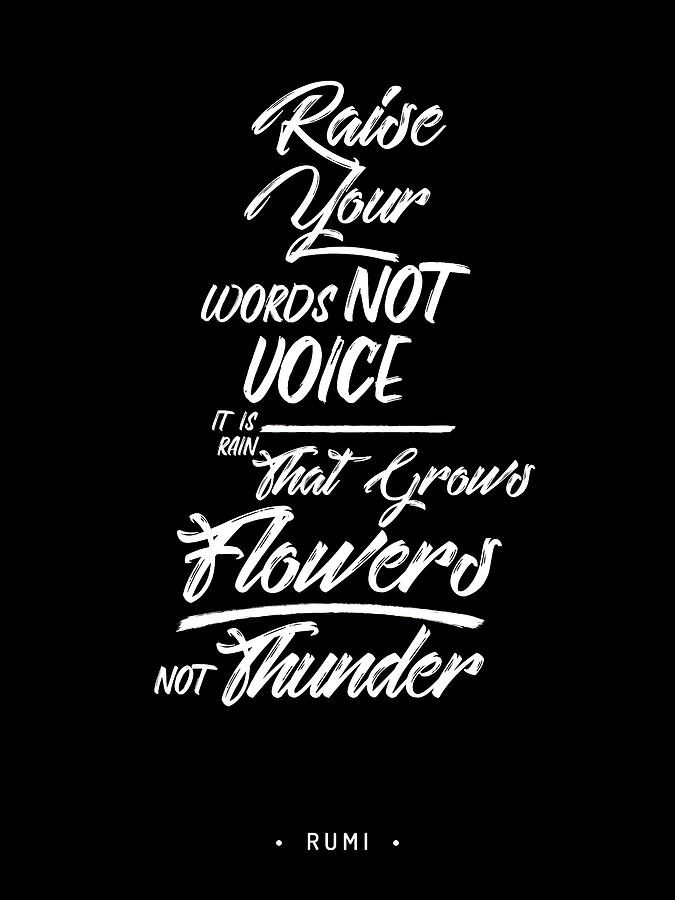 Raise your words, not voice 02 - Rumi Quotes - Typography - Black and white - Lettering Mixed Media by Studio Grafiikka