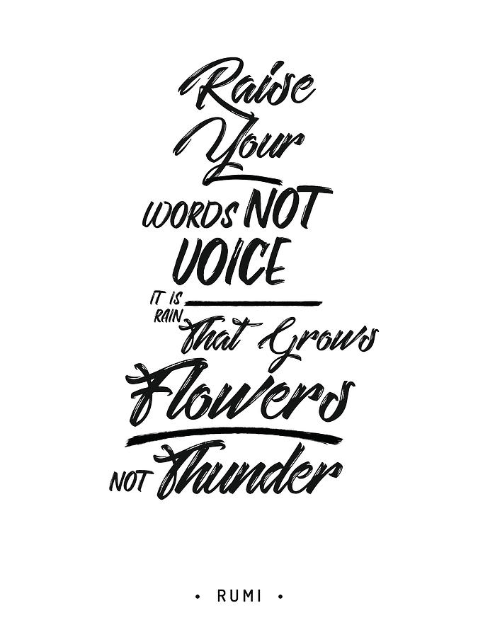 Raise your words, not voice - Rumi Quotes - Typography - Black and white - Lettering Mixed Media by Studio Grafiikka