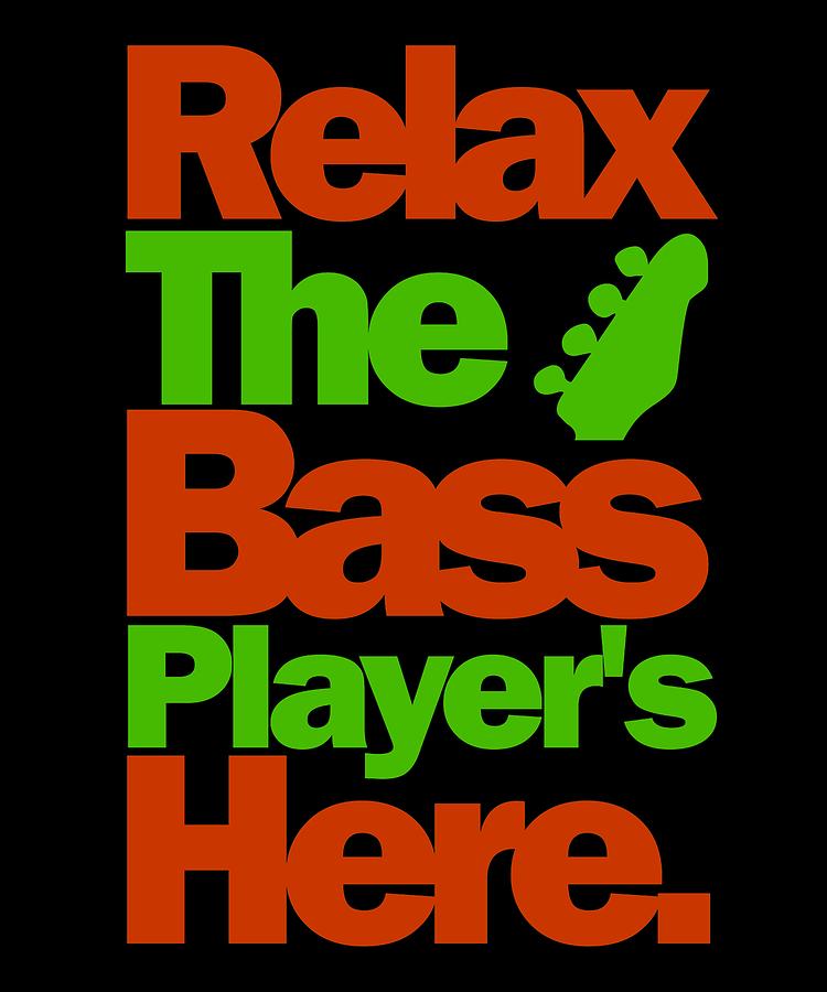 Relax The Bass Players Here 1 Digital Art by Lin Watchorn